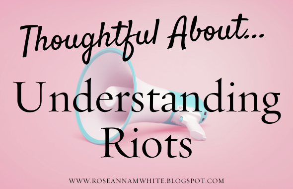 Thoughtful About . . . Understanding Riots